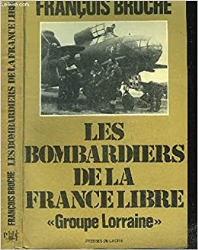 Les bombardiers de la France Libre, Groupe Lorraine. Collection : Troupes de choc.